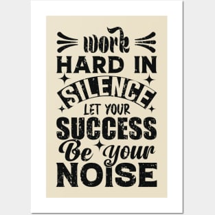 Work Hard In Silence Posters and Art